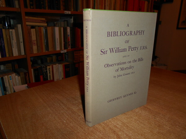 A Bibliography of Sir William Petty F.R.S. and Observations on …