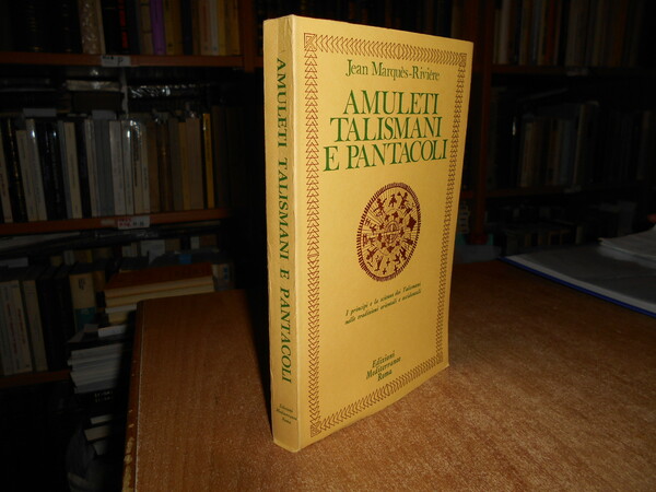 AMULETI TALISMANI E PANTACOLI. I Principi e la Scienza dei …