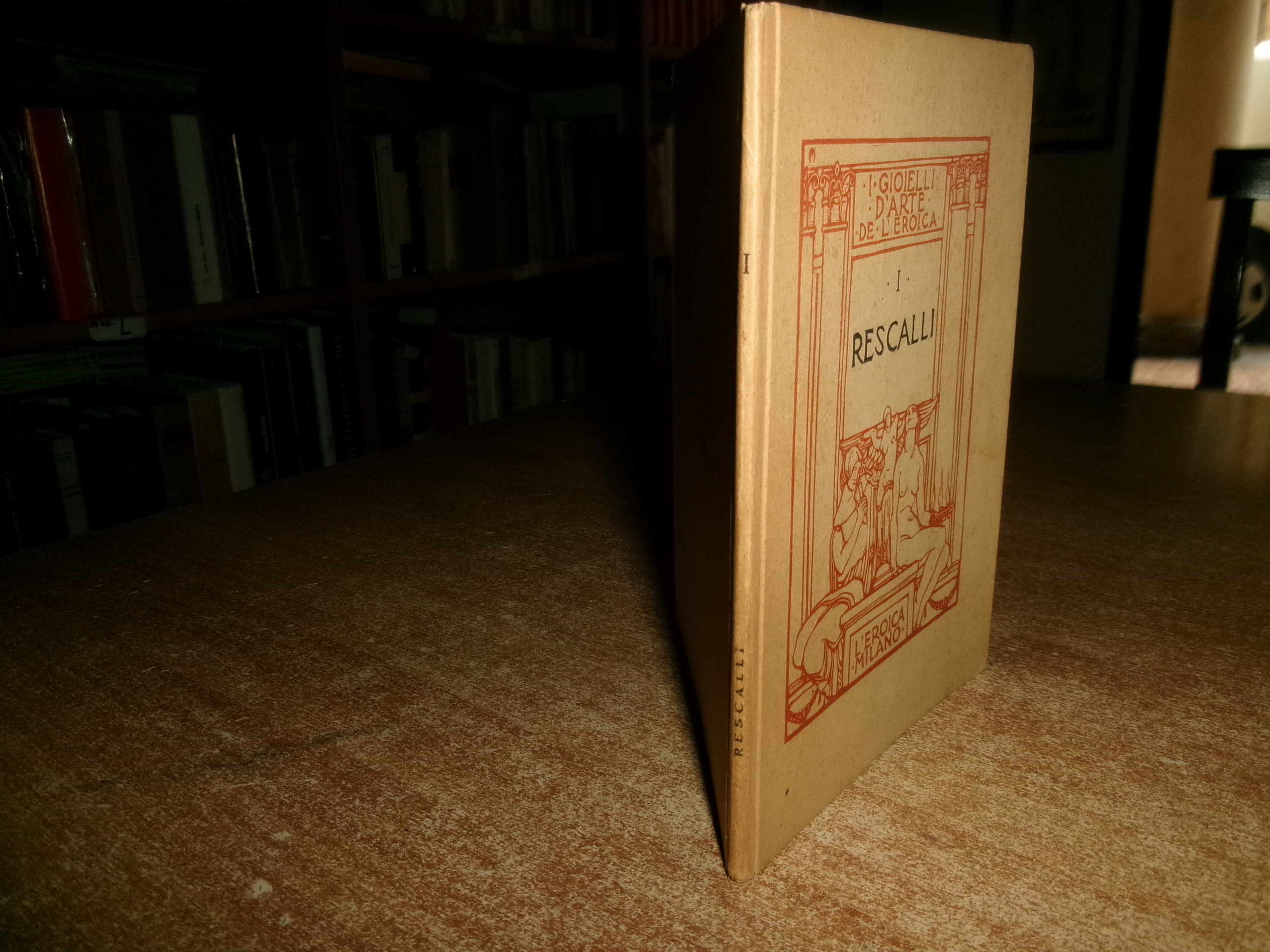 ANGELO RESCALLI di ETTORE COZZANI. I RESCALLI - L' Eroica …