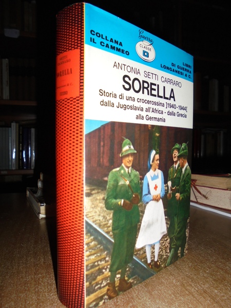 Antonia Setti Carraro. SORELLA. Storia di una crocerossina 1940-1944 dalla …