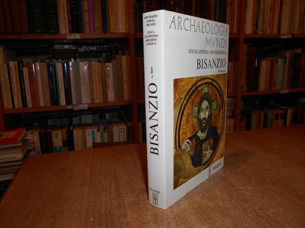 Archaeologia Mundi. BISANZIO