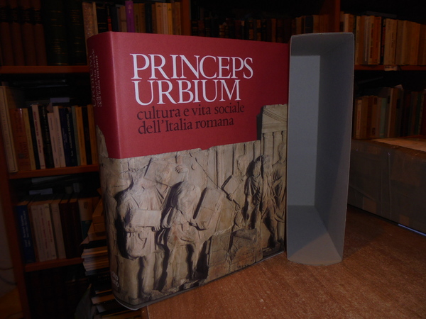 (Archeologia) PRINCEPS URBIUM, CULTURA E VITA SOCIALE DELL'ITALIA ROMANA. ANTICA …