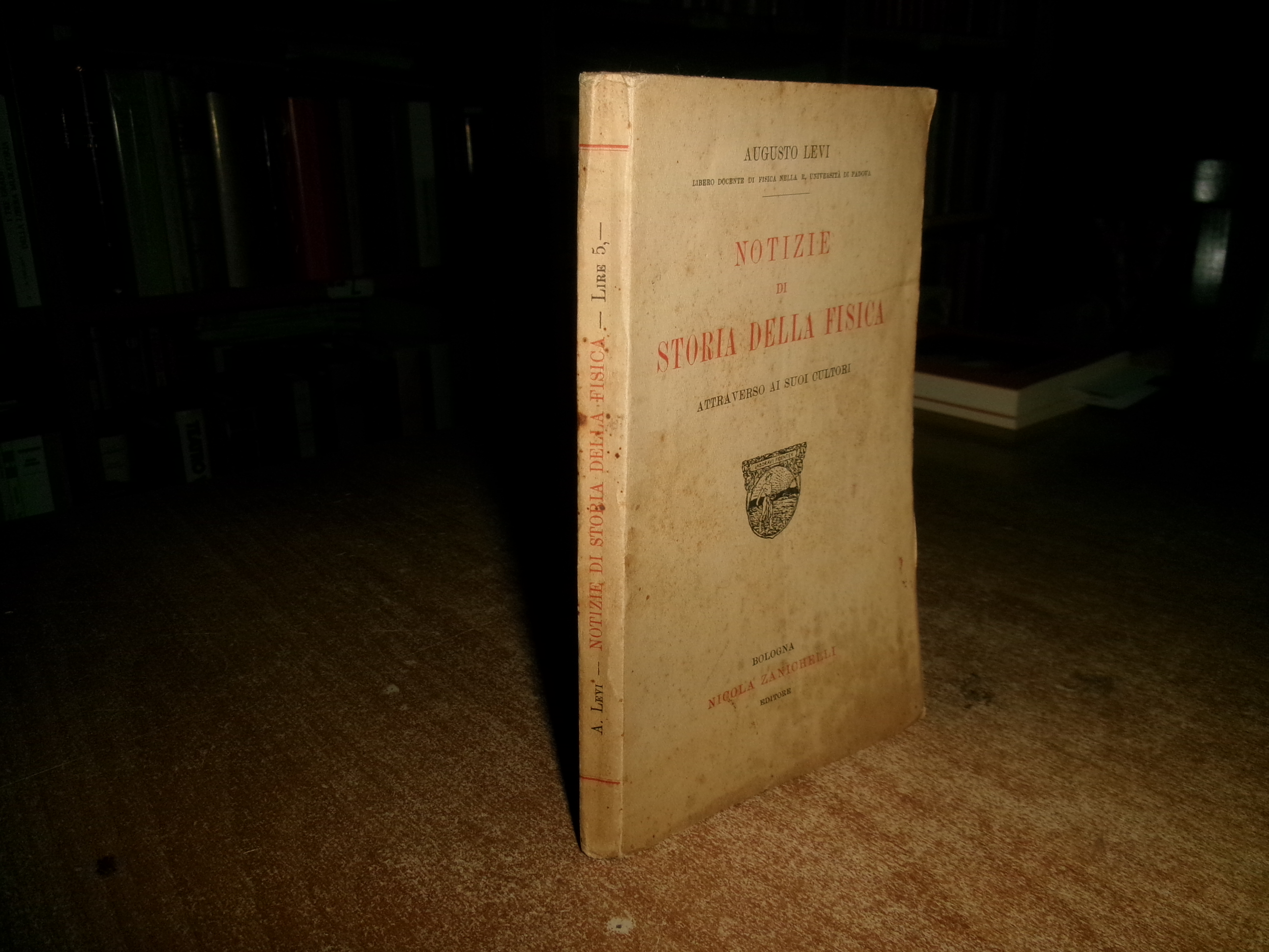AUGUSTO LEVI. Notizie di STORIA DELLA FISICA attraverso ai suoi …