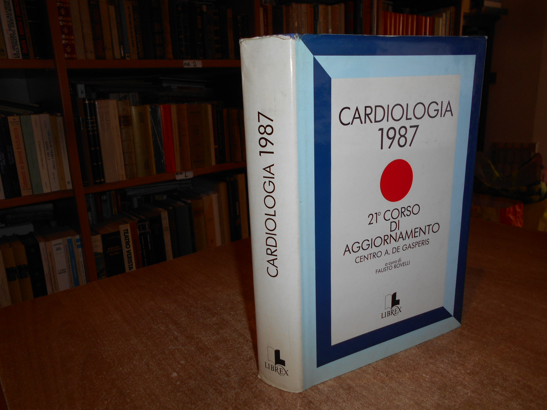 Autori Vari. CARDIOLOGIA 1987 21° Corso di Aggiornamento Centro A. …