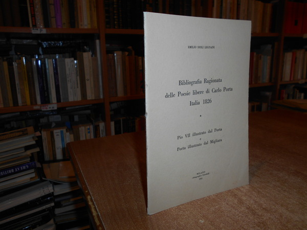 Bibliografia ragionata delle poesie libere di Carlo Porta. Italia 1826. …