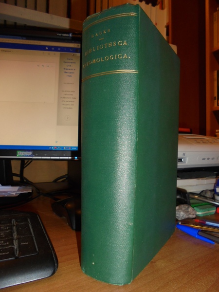 BIBLIOTHECA ENTOMOLOGICA. Die Litteratur uber das ganze gebiet der entomologie …