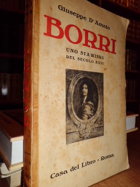 BORRI. Uno Stawisky del secolo XVII Alchimia, cabala, astrologia e. …