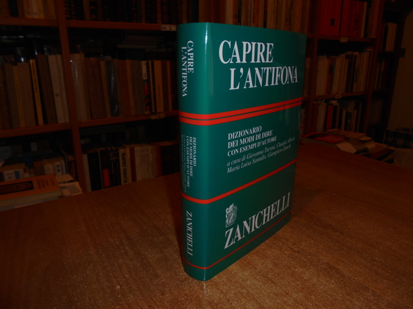 CAPIRE L' ANTIFONA. Dizionario dei modi di dire con esempi …