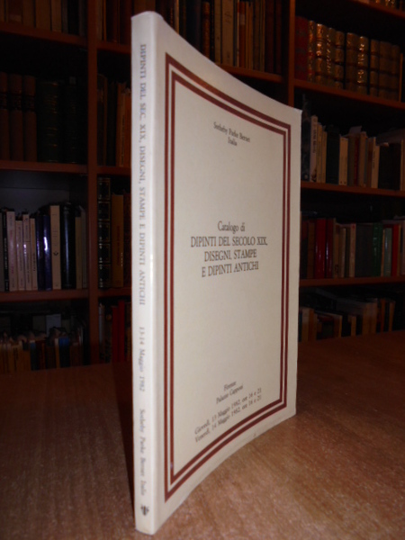 Catalogo di Dipinti del secolo XIX, disegni, stampe e dipinti …