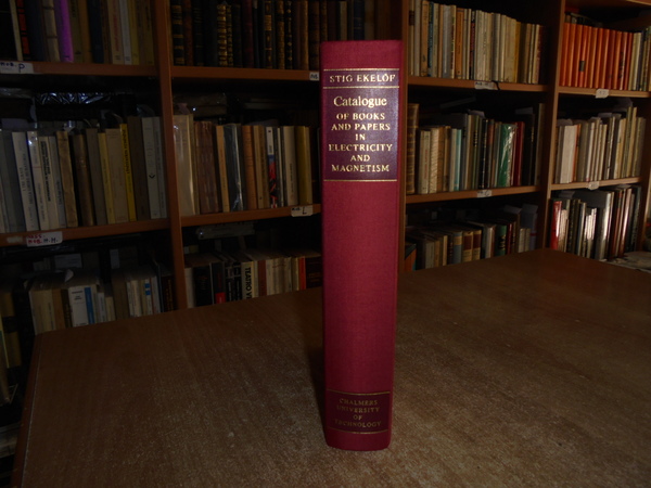 Catalogue of Books and Papers in Electricity an Magnetism. Belonging …