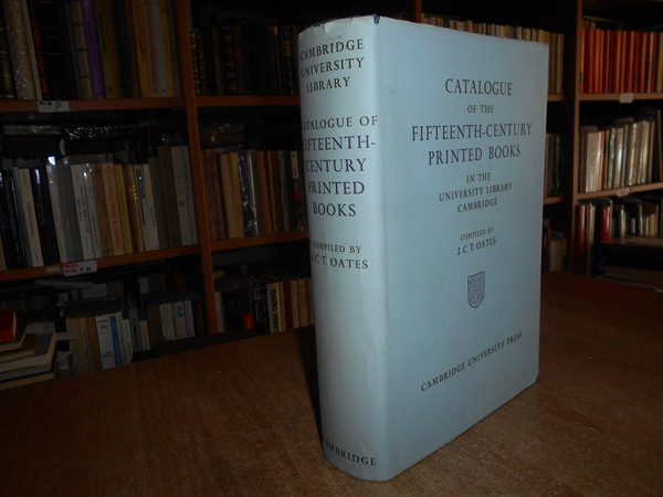 Catalogue of the Fifteenth-Century Printed Books in the University Library …