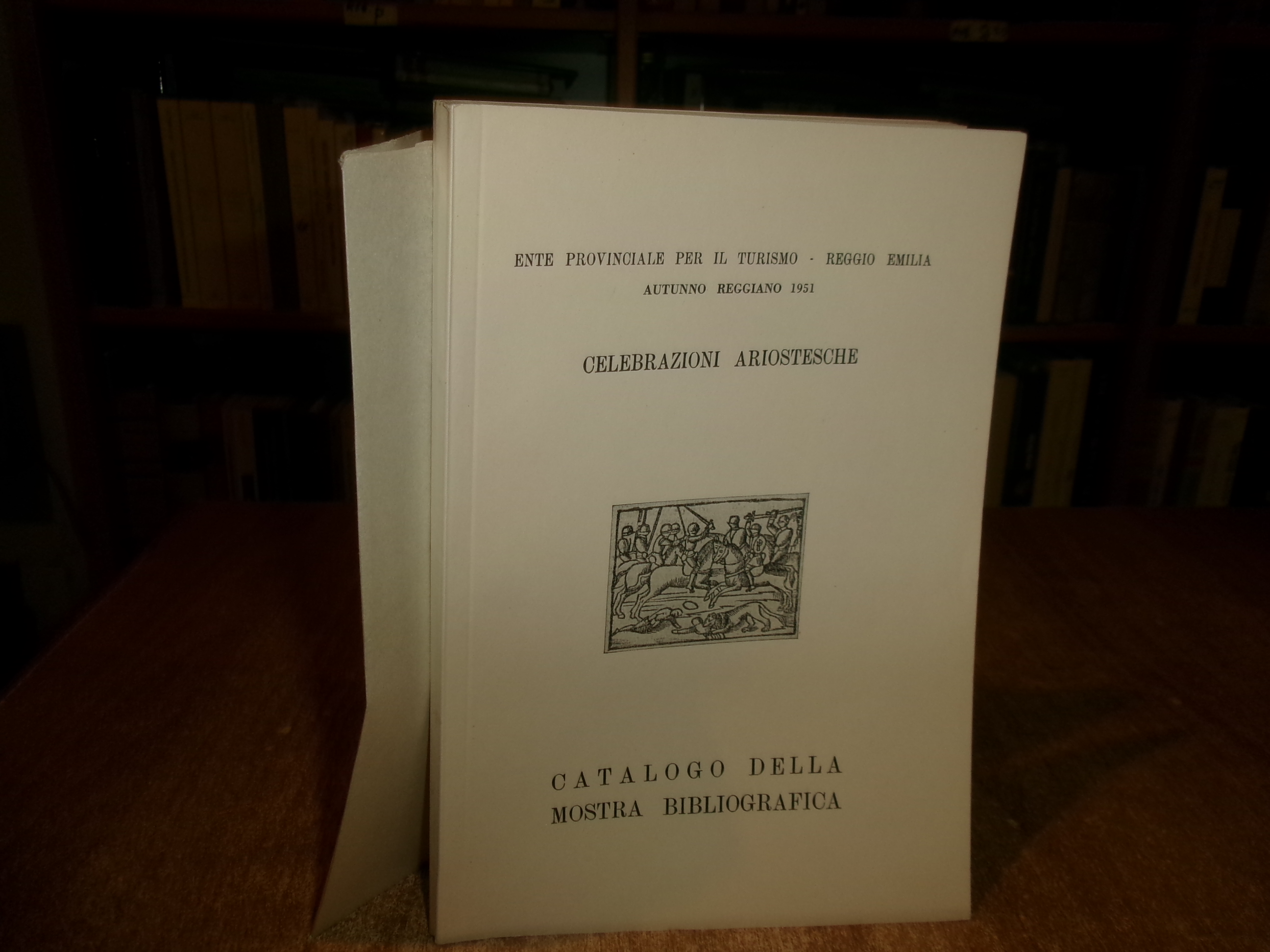 Celebrazioni Ariostesche. CATALOGO DELLA MOSTRA BIBLIOGRAFICA... 1951