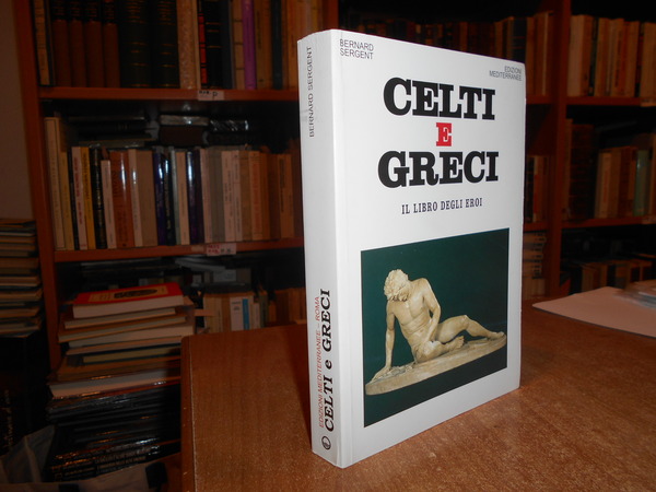 CELTI e GRECI il Libro degli Eroi