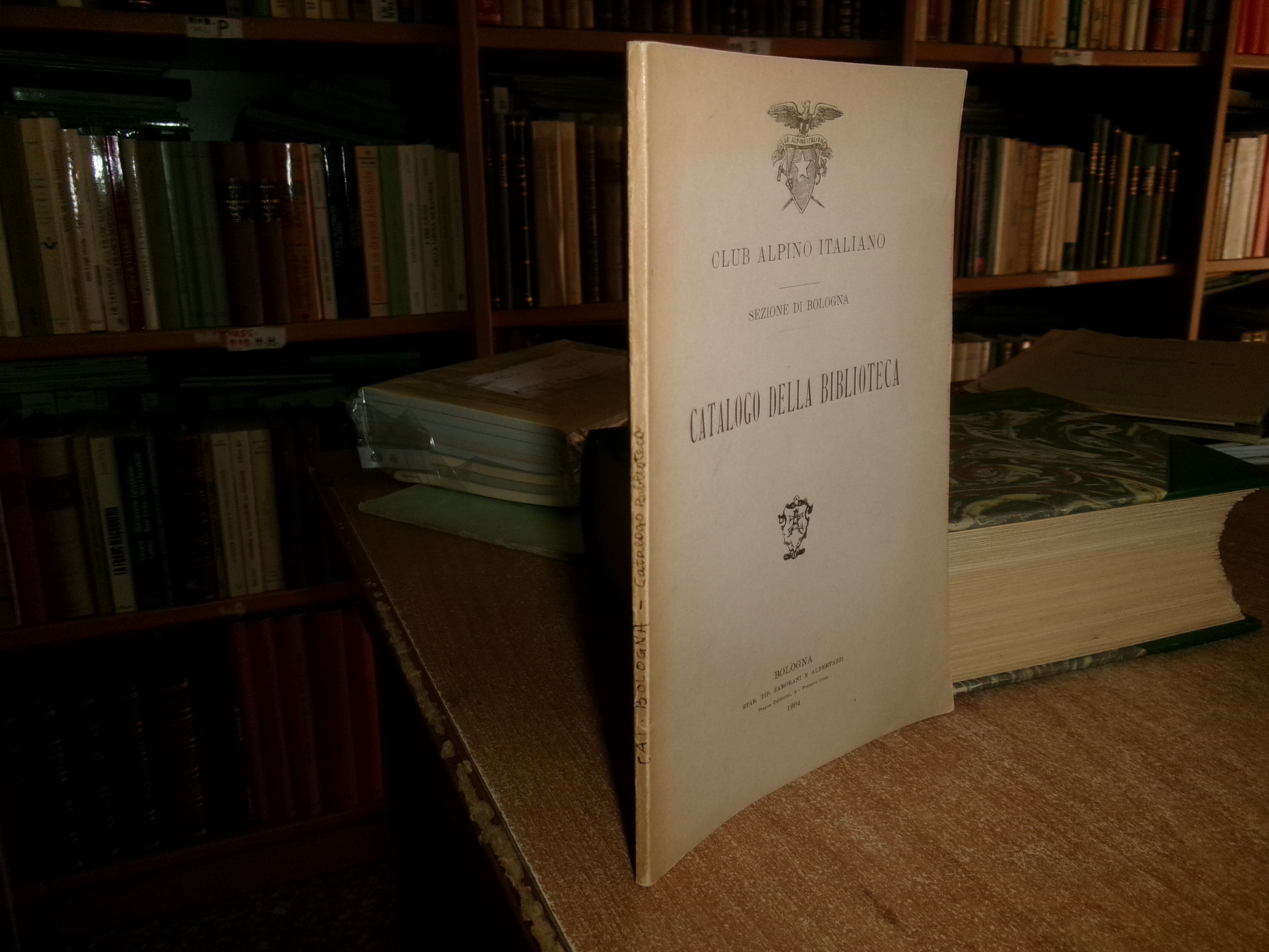 CLUB ALPINO ITALIANO Sezione di BOLOGNA CATALOGO DELLA BIBLIOTECA 1904