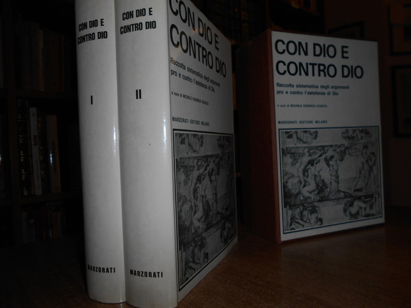 Con Dio e contro Dio. Raccolta sistematica degli argomenti pro …