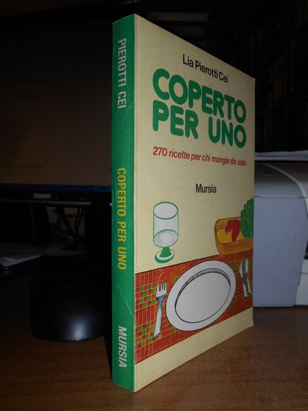 Coperto per uno 270 ricette per chi mangia da solo