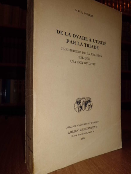 DE LA DYADE À L' UNITÉ PAR LA TRIADE PRÉHISTOIRE …