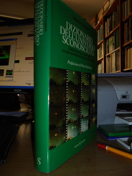 Dizionario dell' Universo sconosciuto. I fatti, le teorie, le controversie …