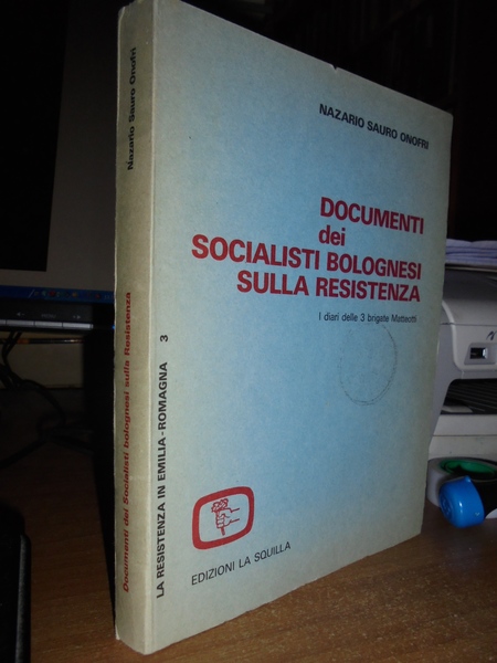Documenti socialisti bolognesi resistenza. Diari delle 3 brigate Matteotti