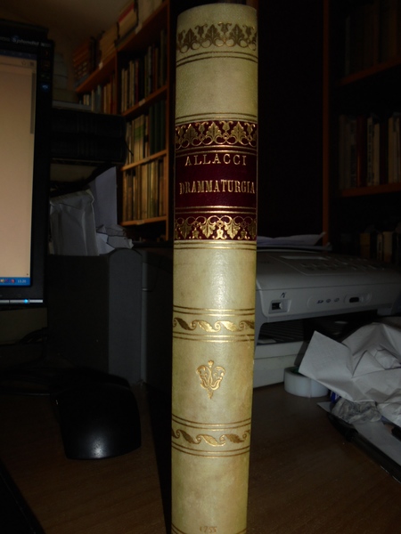 DRAMMATURGIA DI LIONE ALLACCI ACCRESCIUTA E CONTINUATA FINO ALL'ANNO MDCCLV