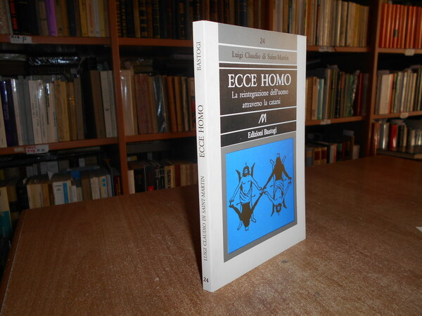 ECCE HOMO. La reintegrazione dell' uomo attraverso la catarsi