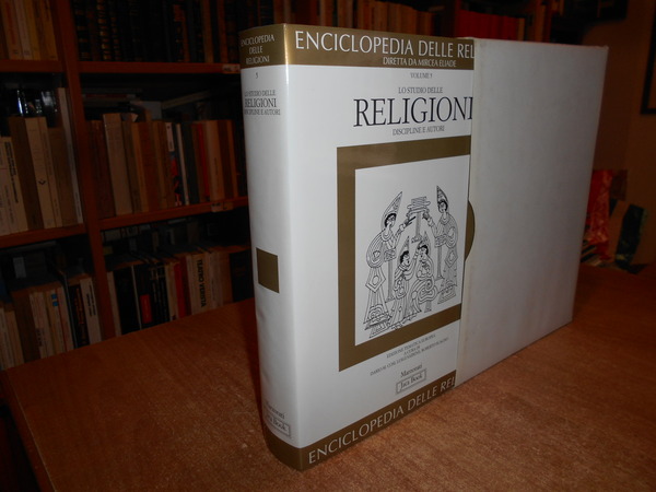 ENCICLOPEDIA DELLE RELIGIONI. LO STUDIO DELLE RELIGIONI. Discipline e Autori. …