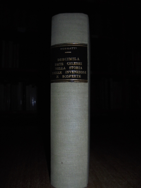 Enciclopedia Minima 10,000 date celebri nella storia delle invenzioni, scoperte, …