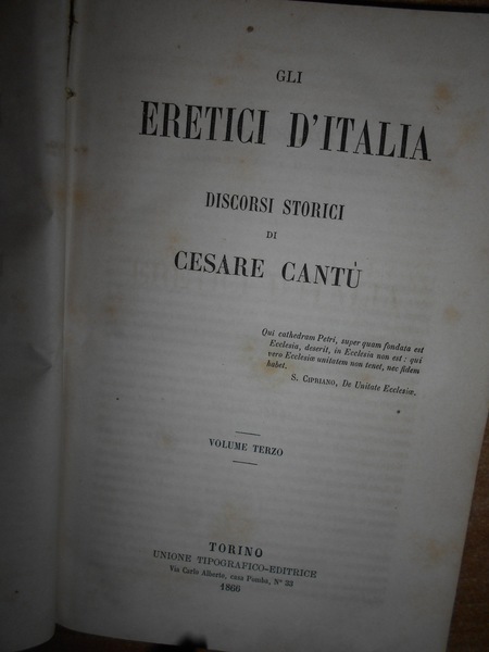 (Esoterismo) Gli Eretici in Italia discorsi storici di Cesare Cantù