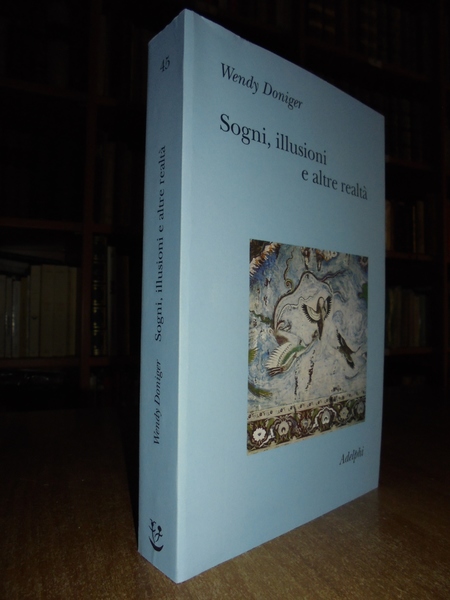 (Esoterismo Religioni) SOGNI, illusioni e altre realtà