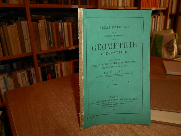 Essai critique sur les principes fondamentaux de la géométrie élémentaire, …