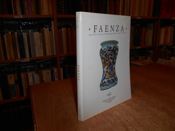 Faenza. Bollettino del Museo Internazionale delle Ceramiche in Faenza