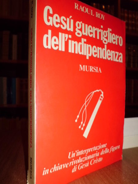 Gesù guerrigliero dell' indipendenza