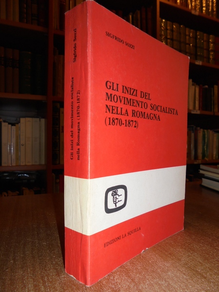 GLI INIZI DEL MOVIMENTO SOCIALISTA NELLA ROMAGNA (1870-1872)