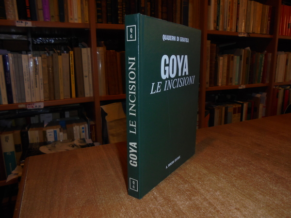 Goya le incisioni. Y Lucientes. Los Caprichos. Los Desastres. De …
