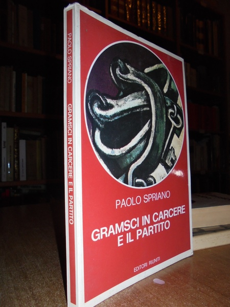 GRAMSCI in carcere e il partito