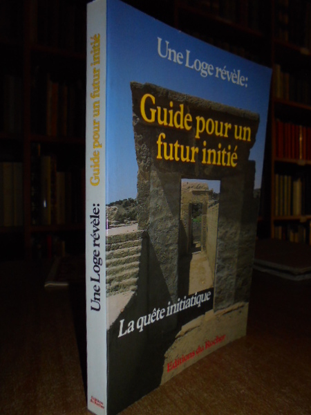 Guide pour un futur initié. La quete initiatique. Les Cahiers …