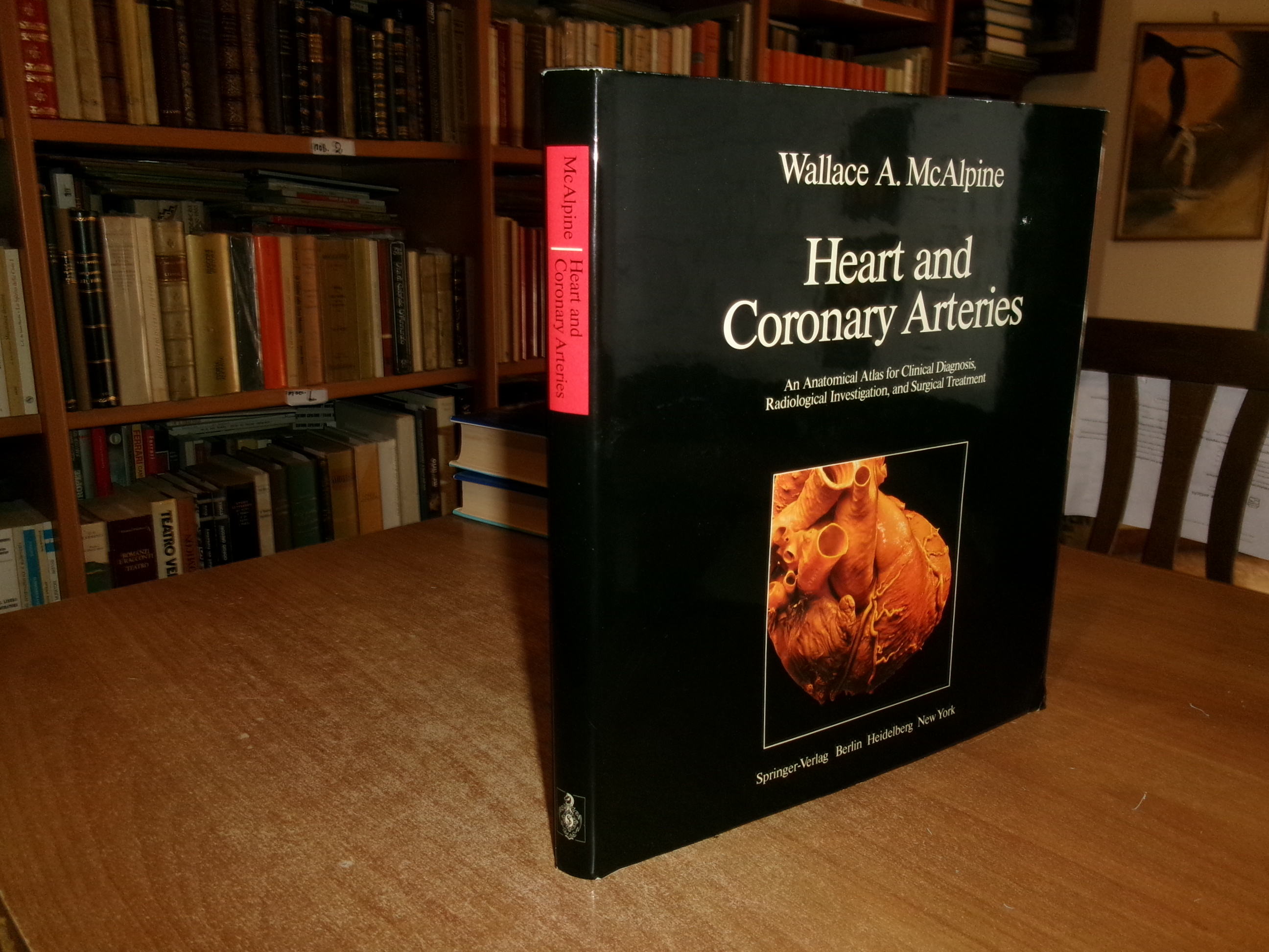 Heart and Coronary Arteries: An Anatomical Atlas for Clinical...WALLACE McALPINE