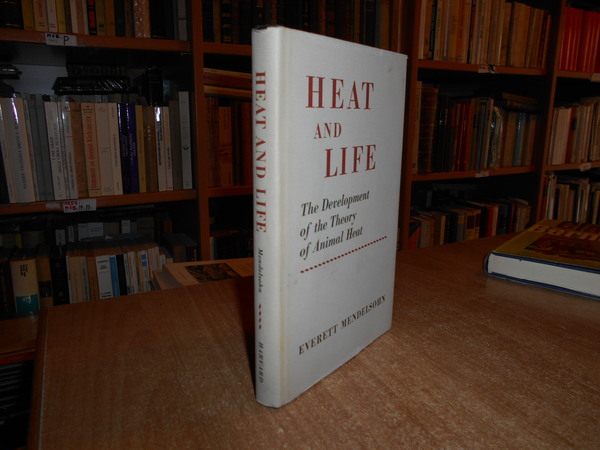 HEAT and LIFE. The Development of the Theory of Animal …