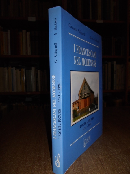 I Francescani nel Modenese. Luoghi e figure 1221 - 1994