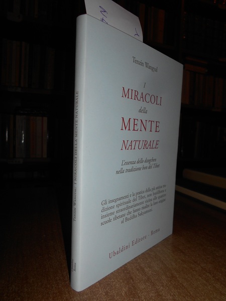 I Miracoli della Mente Naturale.L' essenza dello dzogchen nella tradizione …