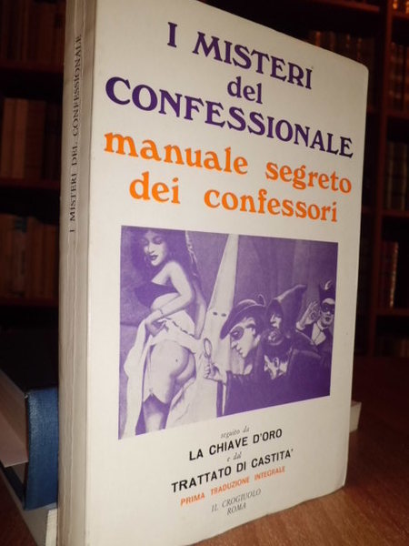 I Misteri del confessionale manuale segreto dei confessori seguito da …