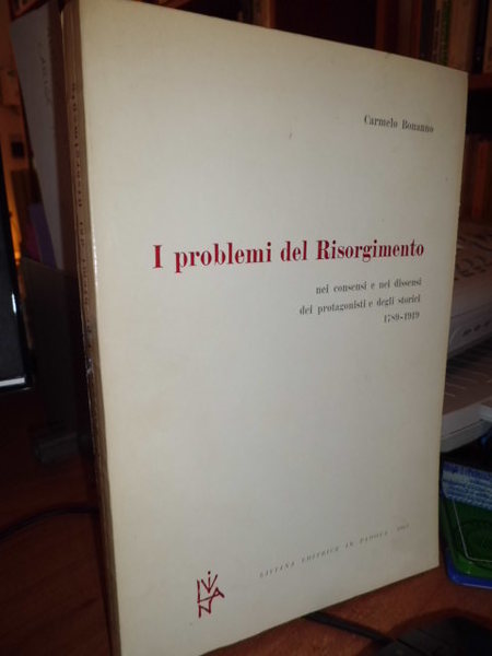 I problemi del Risorgimento nei consensi e nei dissensi dei …