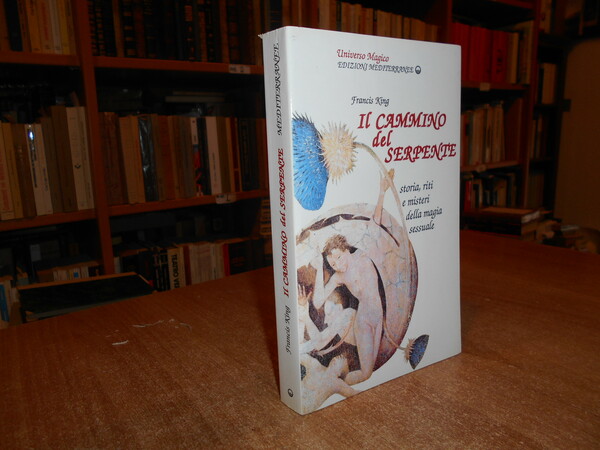 Il cammino del serpente. Storia, riti e misteri della magia …