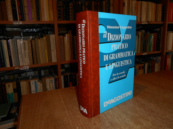 IL DIZIONARIO PRATICO DI GRAMMATICA E LINGUISTICA. Per la scuola …