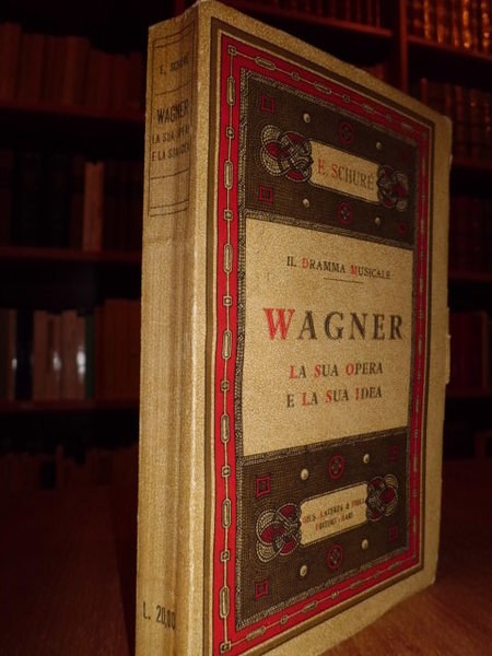 Il Dramma Musicale WAGNER la sua opera e la sua …