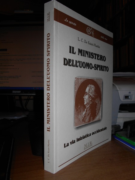 Il Ministero dell' Uomo-Spirito. La via iniziatica occidentale