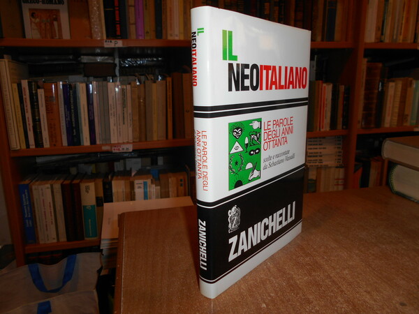 Il NEOITALIANO. Le parole degli anni ottanta scelte e raccontate …