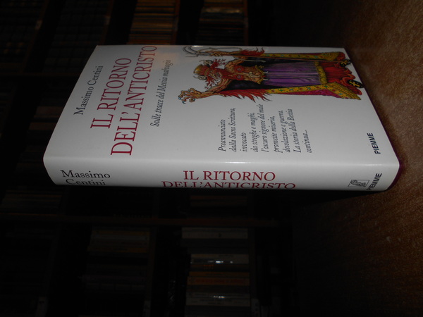 Il Ritorno dell' Anticristo. Sulle tracce del Messia malvagio