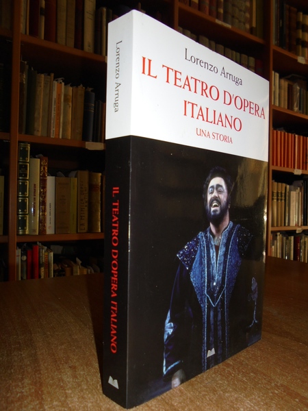 Il Teatro d' Opera Italiano. Una storia.