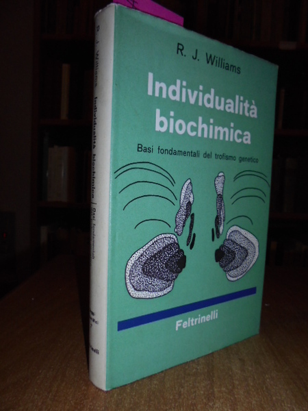 Individualità biochimica. Basi fondamentali del trofismo genetico